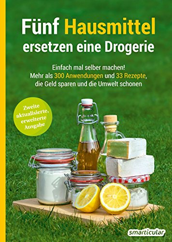 Fünf Hausmittel ersetzen eine Drogerie:...